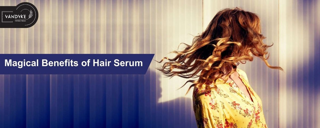 Magical Benefits of Hair Serum