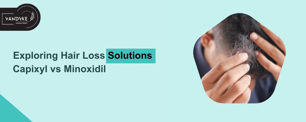 Exploring Hair Loss Solutions Capixyl vs Minoxidil Which One Is Your Best Match