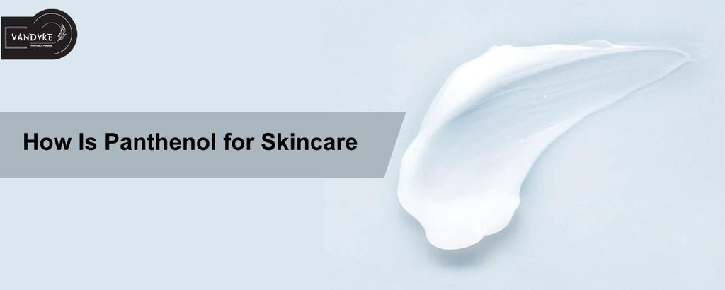 How Is Panthenol for Skincare