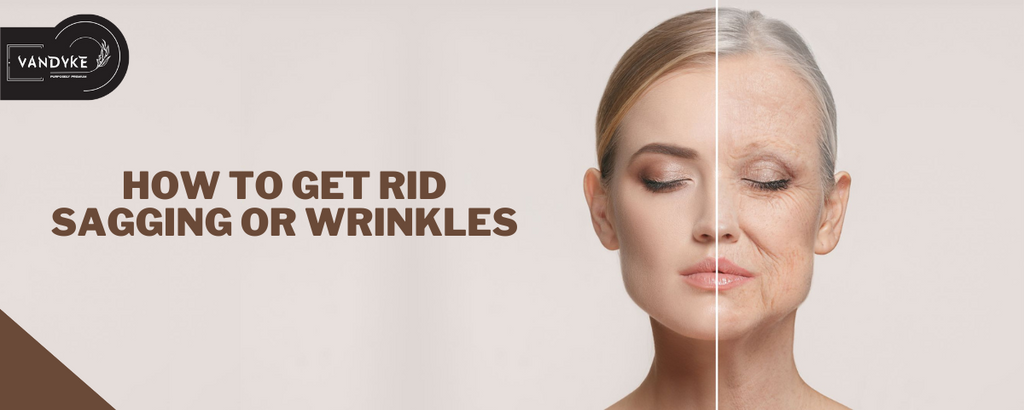 How to Get Rid Sagging or Wrinkles