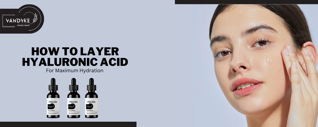 How to Layer Hyaluronic Acid for Maximum Hydration