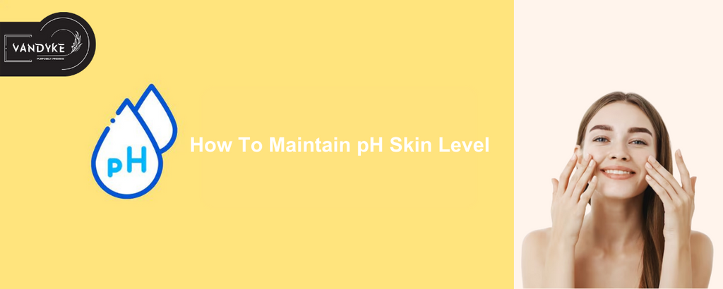 How to Maintain pH Skin Level? Why Does it Matter?