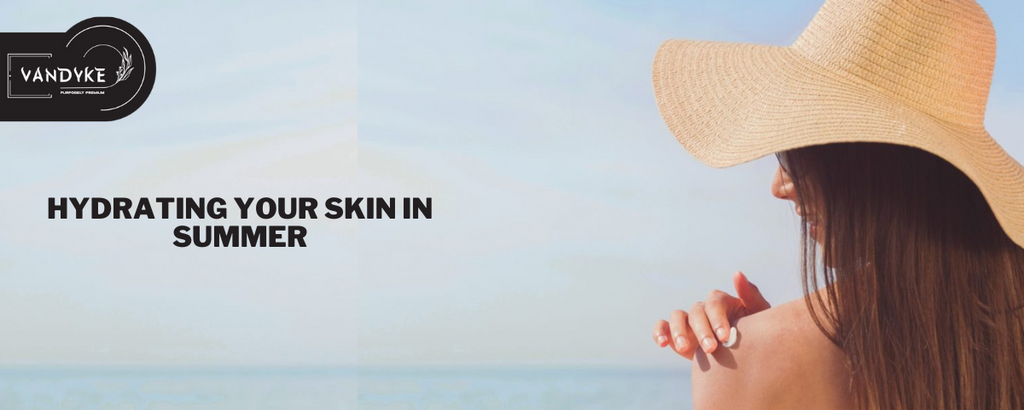 The Ultimate Guide to Hydrating Your Skin in the Summer