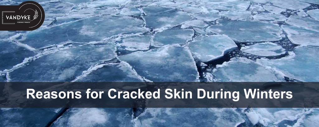 Reasons for Cracked Skin During Winters