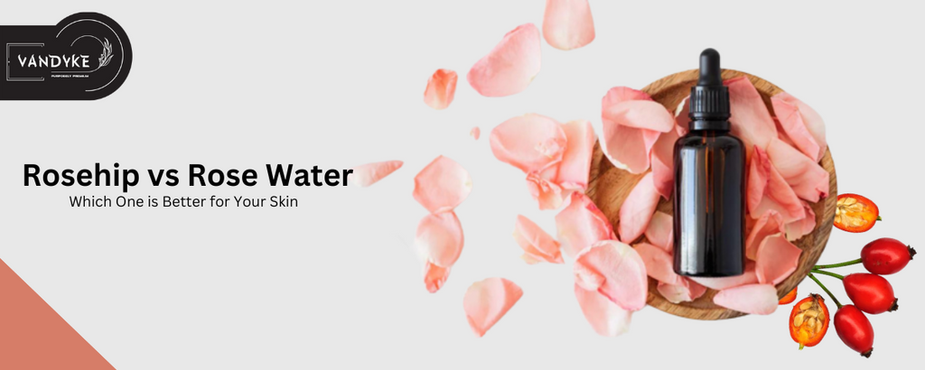 Rosehip vs Rose Water Which One is Better for Your Skin