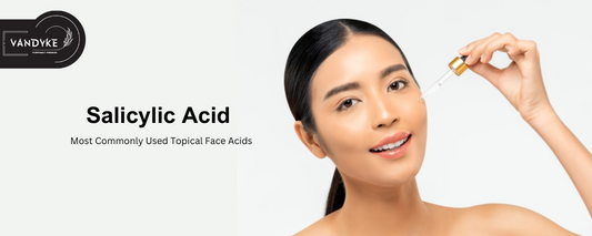 Salicylic Acid Most Commonly Used Topical Face Acids!