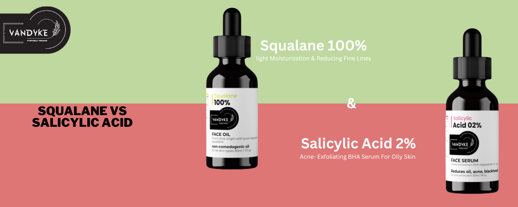 Squalane vs Salicylic Acid Which One is Right for Your Skin