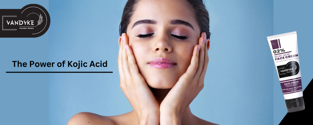 The Power of Kojic Acid: Brighten Your Skin Naturally | Vandyke