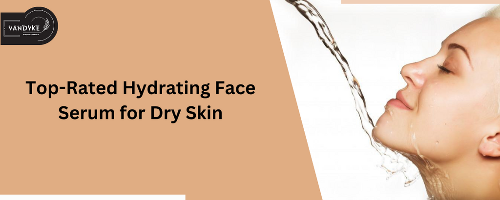 Top-Rated Hydrating Face Serum for Dry Skin - Our Picks for You