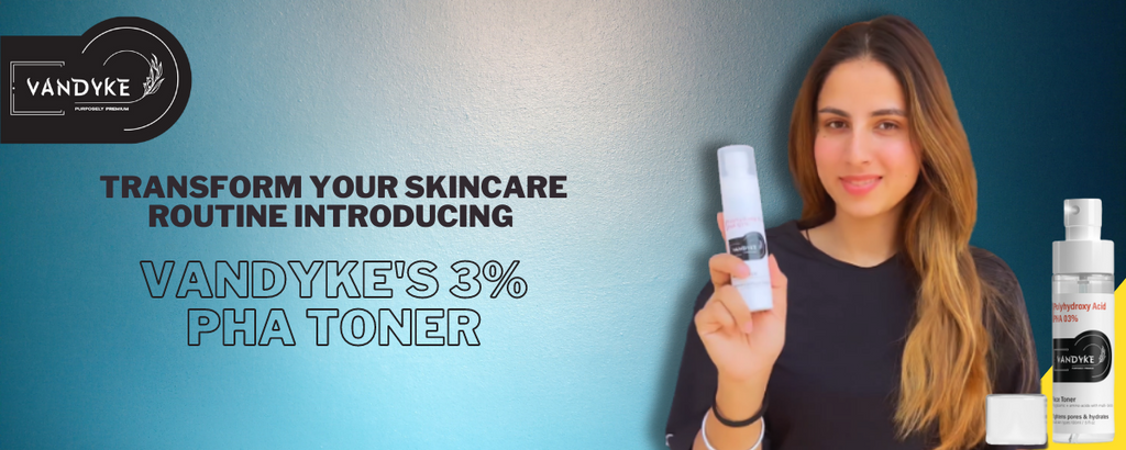 Transform Your Skincare Routine: Introducing Vandyke's 3% PHA Toner