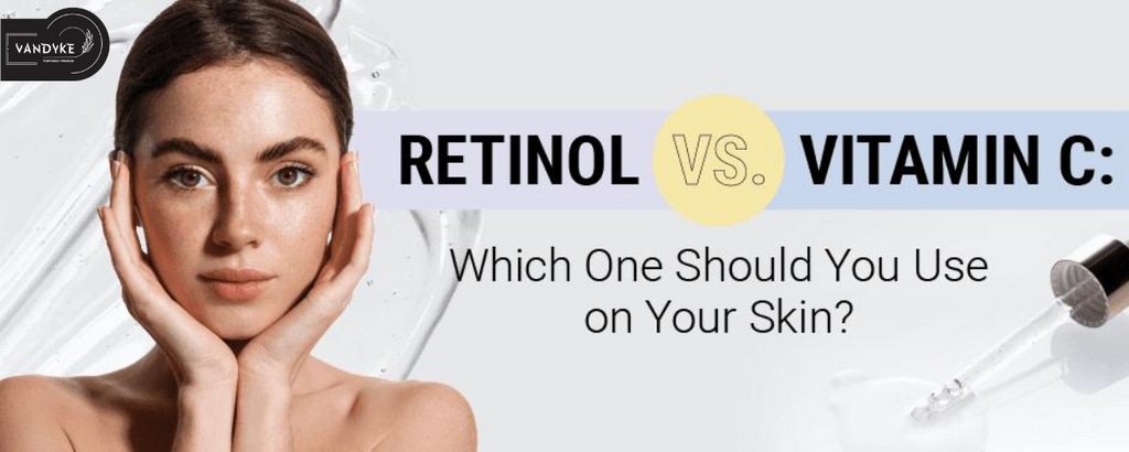 Choosing Wisely: Vitamin C Serum V/S Retinol for Your Skin?