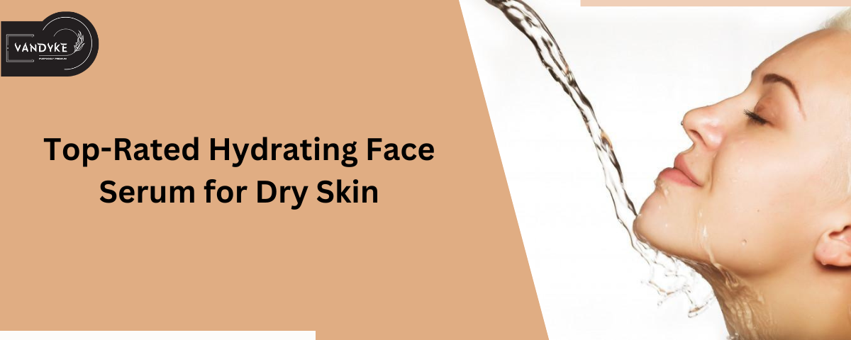 Top-Rated Hydrating Face Serum for Dry Skin - vandyke