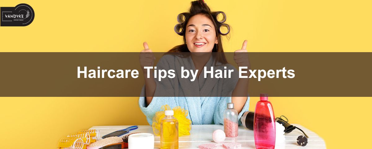 Haircare Tips by Hair Experts - Vandyke