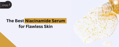 The Best Niacinamide Serum for Flawless Skin - Vandyke